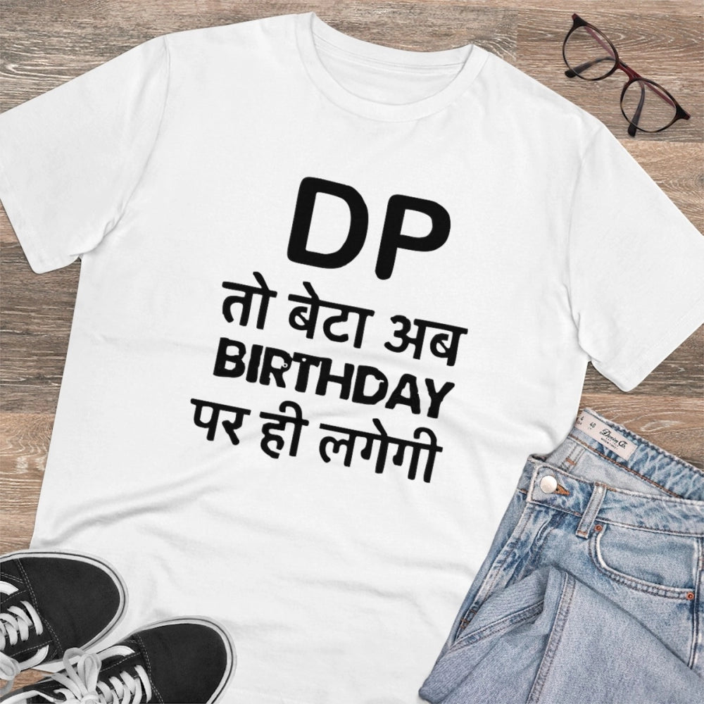 HamariDookan Men's PC Cotton Dp To Ab Birthday Par Hi Lagegi Printed T Shirt (Color: White, Thread Count: 180GSM)