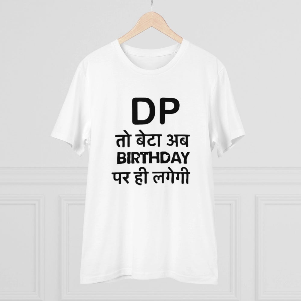 HamariDookan Men's PC Cotton Dp To Ab Birthday Par Hi Lagegi Printed T Shirt (Color: White, Thread Count: 180GSM)